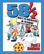 58 1/2 Ways to Improvise in Training 9781904424147, Boeken, Verzenden, Zo goed als nieuw, Paul Z Jackson