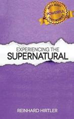 Experiencing the Supernatural 9781537732435 Reinhard Hirtler, Boeken, Verzenden, Zo goed als nieuw, Reinhard Hirtler