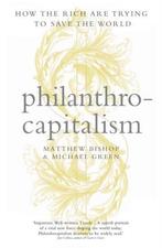 Philanthrocapitalism 9781408111529 Matthew Bishop, Verzenden, Zo goed als nieuw, Matthew Bishop