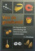 Van de goudsmid 9789081482219 P.J. Minderhoud, Verzenden, Zo goed als nieuw, P.J. Minderhoud