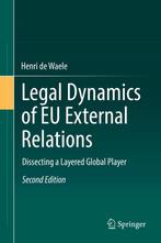 Legal Dynamics of EU External Relations 9783662548165, Verzenden, Zo goed als nieuw, Henri de Waele