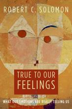 True to Our Feelings 9780195306729, Verzenden, Gelezen, Professor Robert C. Solomon