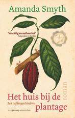 Het huis bij de plantage 9789461641328 Amanda Smyth, Verzenden, Zo goed als nieuw, Amanda Smyth