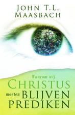 Waarom wij Christus moeten blijven prediken 9789064420962, Verzenden, Gelezen, JohnT.L. Maasbach