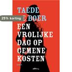 Een vrolijke dag op gemene kosten 9789493343337, Verzenden, Zo goed als nieuw, Taede de Boer