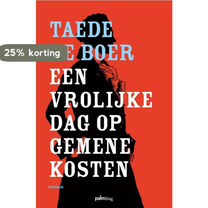 Een vrolijke dag op gemene kosten 9789493343337, Boeken, Historische romans, Zo goed als nieuw, Verzenden
