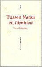 Tussen naam en identiteit / Verkenningen 9789024285235, Verzenden, Gelezen, Tjeu Van Knippenberg