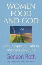Women Food & God 9781849833011 Geneen Roth, Boeken, Verzenden, Gelezen, Geneen Roth