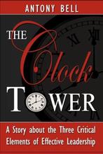 The Clock Tower - A Story about the Three Critical Elements, Verzenden, Gelezen, Antony I Bell