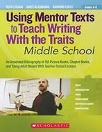 Using Mentor Texts to Teach Writing with the Traits: Middle, Ruth Culham, Zo goed als nieuw, Verzenden