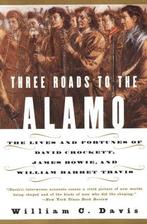 Three Roads to the Alamo 9780060930943 William C Davis, Verzenden, Gelezen, William C Davis