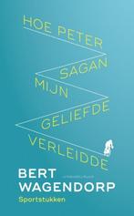 9789083073699 Hoe Peter Sagan mijn geliefde verleidde, Verzenden, Zo goed als nieuw, Bert Wagendorp