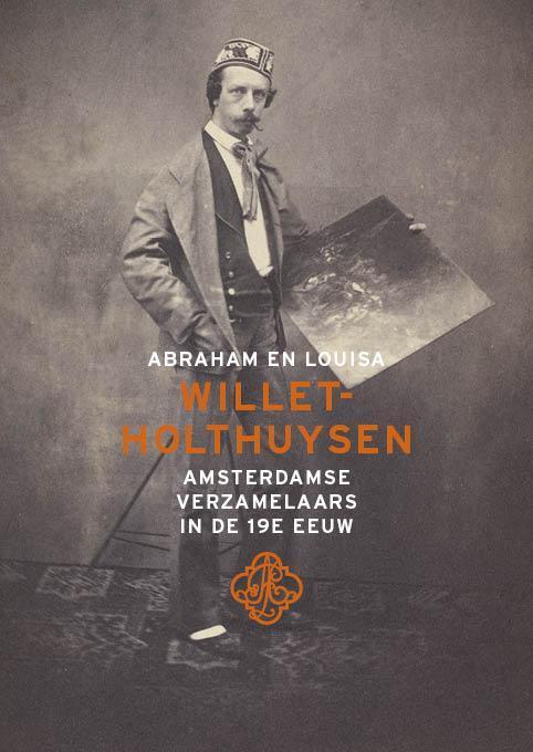 Abraham en Louisa Willet-Holthuysen 9789462620353, Boeken, Kunst en Cultuur | Beeldend, Zo goed als nieuw, Verzenden