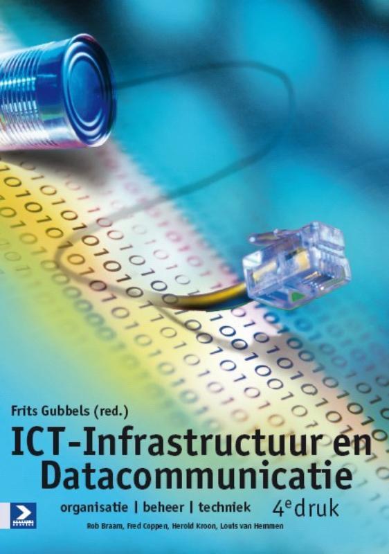 ICT Infrastructuur en datacommunicatie 9789039526590, Boeken, Studieboeken en Cursussen, Zo goed als nieuw, Verzenden