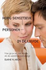 Hoog sensitieve personen in de liefde 9789400502567, Boeken, Verzenden, Zo goed als nieuw, Elaine N. Aron