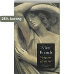 Vang me als ik val 9789041408501 Nicci French, Boeken, Verzenden, Gelezen, Nicci French