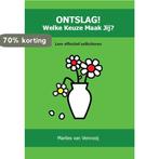 Ontslag welke keuze maak jij? 9789491254178, Verzenden, Zo goed als nieuw, Marlies van Venrooij