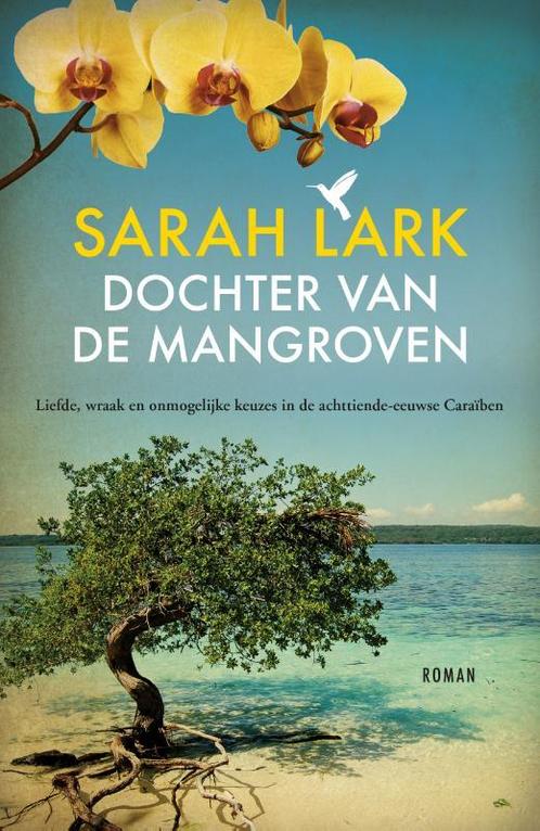 Cascarilla Gardens 2 - Dochter van de mangroven Sarah Lark, Boeken, Romans, Gelezen, Verzenden