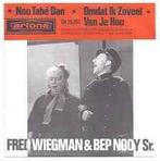 vinyl single 7 inch - Fred Wiegman - Nou, Tabe Dan Ik Gro..., Verzenden, Zo goed als nieuw