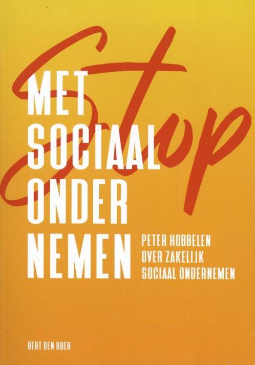 Stop met sociaal ondernemen 9789090335988 Bert den Boer, Boeken, Overige Boeken, Zo goed als nieuw, Verzenden