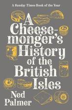 A Cheesemongers History of The British Isles 9781788161176, Verzenden, Gelezen, Ned Palmer