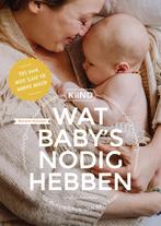 Wat baby’s nodig hebben / Kiind 9789082200829, Verzenden, Zo goed als nieuw, Melanie Visscher