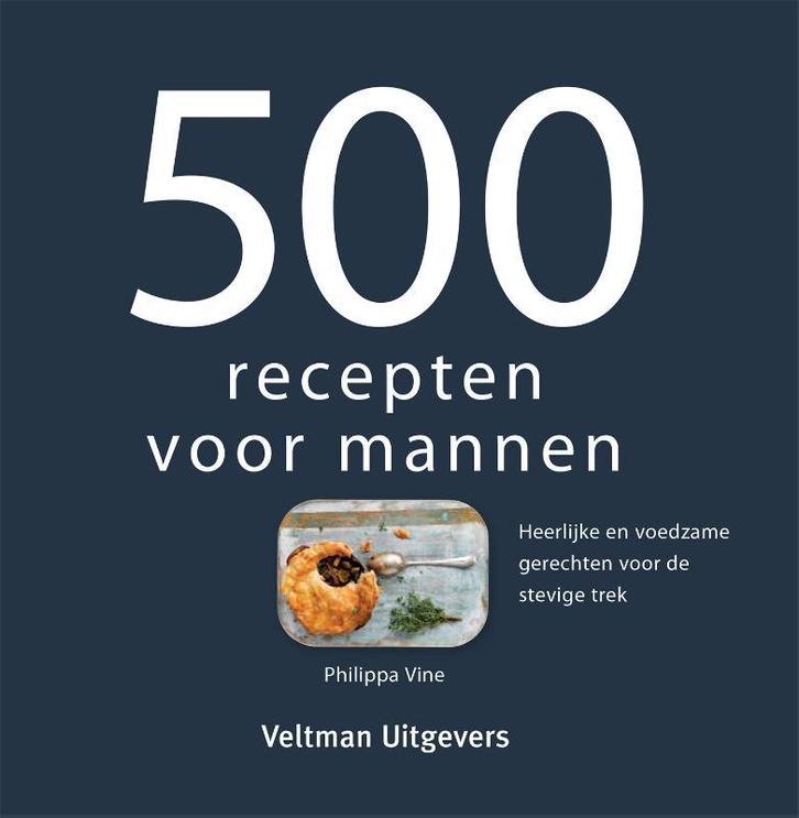 500 recepten voor mannen 9789048318032 Philippa Vine, Boeken, Kookboeken, Gelezen, Verzenden