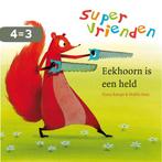 Eekhoorn is een held / Supervrienden 9789047520191, Verzenden, Gelezen, Noëlle Smit