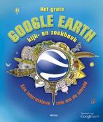 Het grote google earth kijk- en zoekboek 9789044732818, Boeken, Verzenden, Zo goed als nieuw