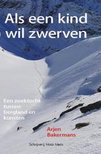 Als een kind wil zwerven 9789080547605 Arjen Bakermans, Verzenden, Gelezen, Arjen Bakermans