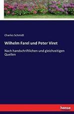 Wilhelm Farel und Peter Viret:Nach handschriftl. Schmidt,, Schmidt, Charles, Zo goed als nieuw, Verzenden