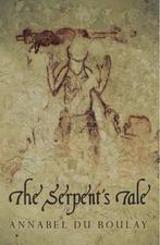 The Serpents Tale 9780956298607 Annabel du Boulay, Verzenden, Gelezen, Annabel du Boulay