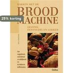 Bakken met de broodmachine, gezond, eenvoudig en lekker, Boeken, Kookboeken, Verzenden, Gelezen, E. Goossens