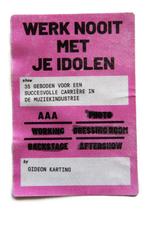 Werk Nooit Met Je Idolen 9789083148700 Gideon Karting, Boeken, Verzenden, Zo goed als nieuw, Gideon Karting