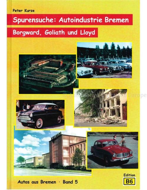 SPURENSUCHE: AUTOINDUSTRIE BREMEN, BORGWARD, GOLIATH UND, Boeken, Auto's | Boeken