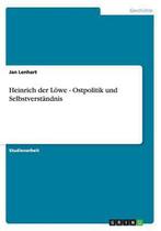 9783656289470 Heinrich der Loewe - Ostpolitik und Selbstv..., Boeken, Nieuw, Jan Lenhart, Verzenden
