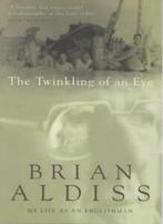 The Twinkling Of An Eye: My Life as an Englishman By Brian, Brian W. Aldiss, Zo goed als nieuw, Verzenden
