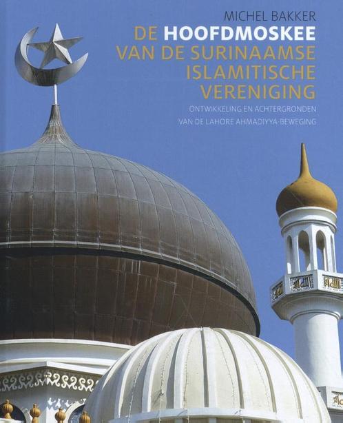 De moskee van Paramaribo 9789460223976 Michel Bakker, Boeken, Godsdienst en Theologie, Gelezen, Verzenden