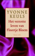 Het verrotte leven van Floortje Bloem 9789041425232, Verzenden, Gelezen, Yvonne Keuls