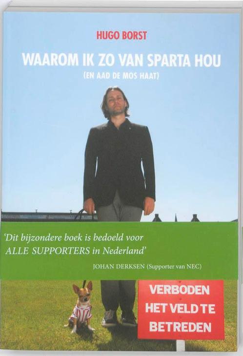 Waarom ik zo van Sparta hou (en Aad de Mos haat) Hugo Borst, Boeken, Hobby en Vrije tijd, Gelezen, Verzenden