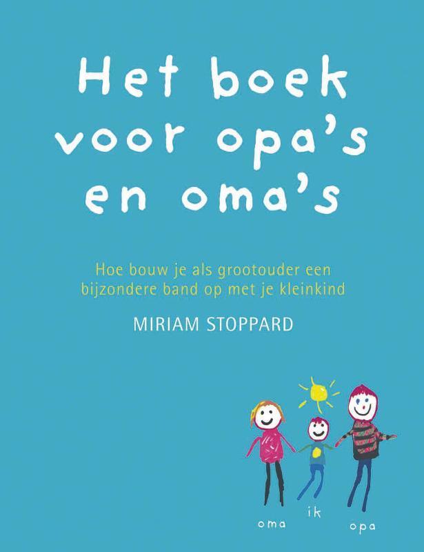 Het boek voor opas en omas 9789047506218 Miriam Stoppard, Boeken, Zwangerschap en Opvoeding, Zo goed als nieuw, Verzenden