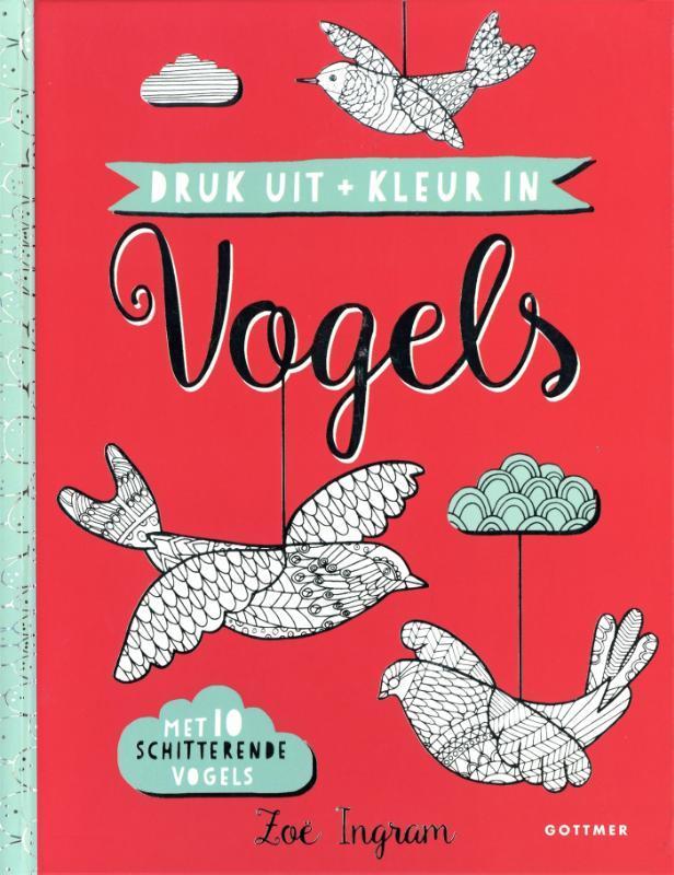 Druk uit + kleur in Vogels 9789025766207 Zoë Ingram, Boeken, Kinderboeken | Jeugd | 10 tot 12 jaar, Zo goed als nieuw, Verzenden