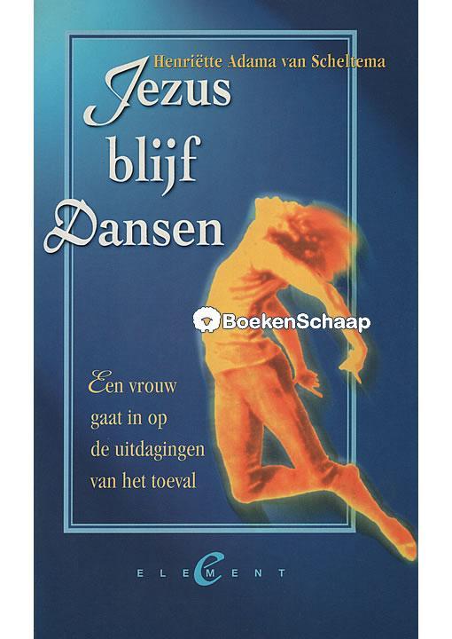 Jezus blijf Dansen Henriette Adama van Scheltema, Boeken, Esoterie en Spiritualiteit, Gelezen, Verzenden