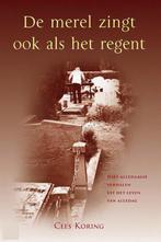 De Merel Zingt Ook Als Het Regent 9789045300528 C. Koring, Verzenden, Zo goed als nieuw, C. Koring