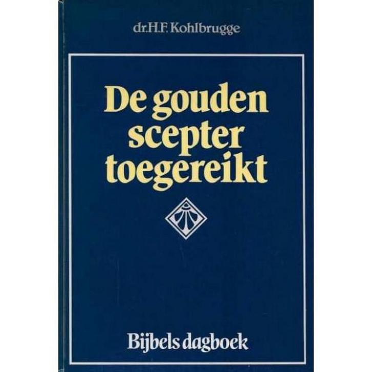 De gouden scepter toegereikt 9789033104480 H.F. Kohlbrugge, Boeken, Godsdienst en Theologie, Zo goed als nieuw, Verzenden