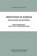Reduction in Science : Structure, Examples, Phi. Balzer,, Zo goed als nieuw, Balzer, Wolfgang, Verzenden