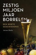 Zestig miljoen jaar borrelen 9789024467891 Jeroen Derks, Verzenden, Zo goed als nieuw, Jeroen Derks