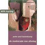 De maskerade van alledag 9789057500916 P.P. Boonekamp, Verzenden, Zo goed als nieuw, P.P. Boonekamp