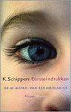 Eerste indrukken 9789021480718 K. Schippers, Verzenden, Gelezen, K. Schippers