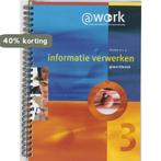 Atworkboek-Informatie verwerken Werkboek niveau 3-4, Boeken, Schoolboeken, Verzenden, Gelezen, Edward van Balen
